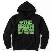 The Irish Is Strong With This One Hoodie thumb 0