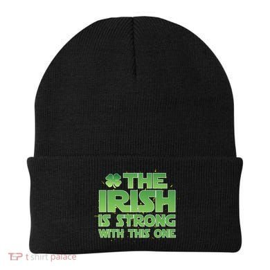 The Irish Is Strong With This One Beanie