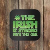 The Irish Is Strong With This One Coaster thumb 0