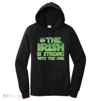 The Irish Is Strong With This One Women's Hoodie thumb 0