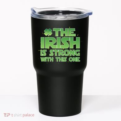 The Irish Is Strong With This One Tumbler