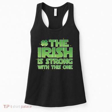 The Irish Is Strong With This One Women's Tank Top