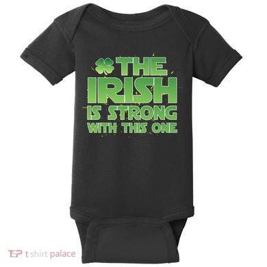 The Irish Is Strong With This One Baby Bodysuit