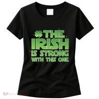 The Irish Is Strong With This One Women's T-Shirt thumb 0