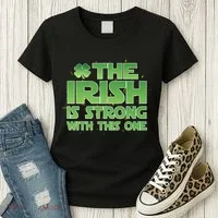 The Irish Is Strong With This One Women's T-Shirt thumb 3