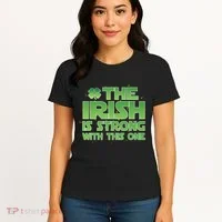 The Irish Is Strong With This One Women's T-Shirt thumb 4