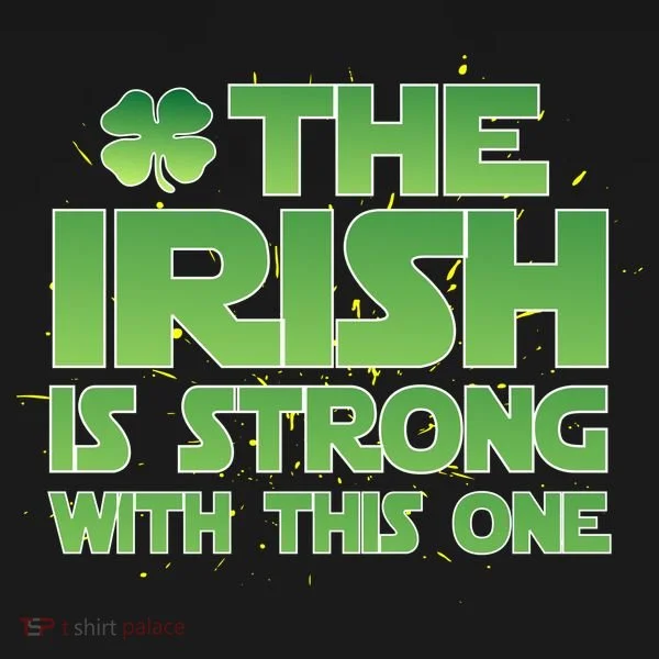 The Irish Is Strong With This One Women's T-Shirt