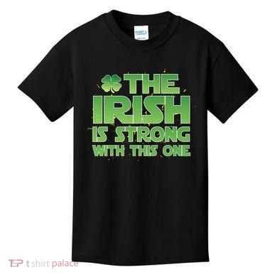 The Irish Is Strong With This One Kids T-Shirt