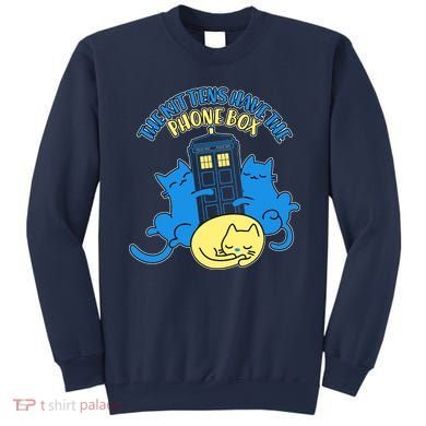 The Kittens Have The Phone Box Sweatshirt