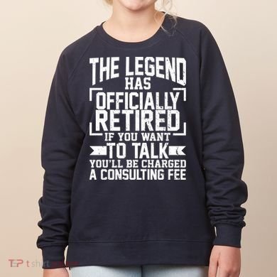 The Legend Has Officially Retired Women's Sweatshirt