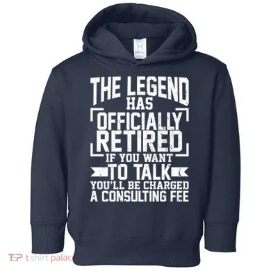 The Legend Has Officially Retired Toddler Hoodie
