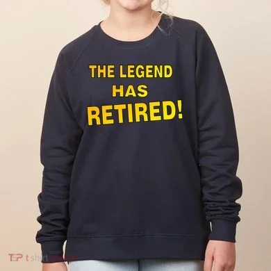 The Legend Has Retired Women's Sweatshirt