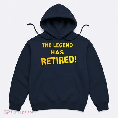 The Legend Has Retired Hoodie