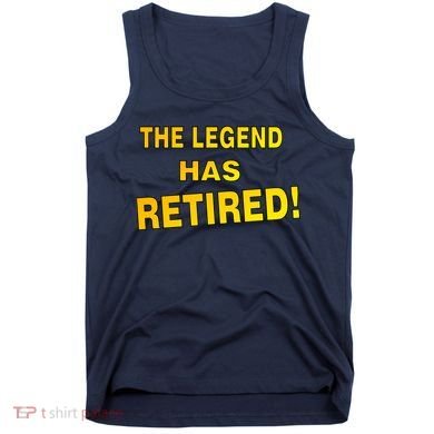 The Legend Has Retired Tank Top
