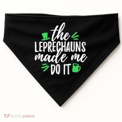 The Leprechauns Made Me Do It Funny USA-Made Doggie Bandana