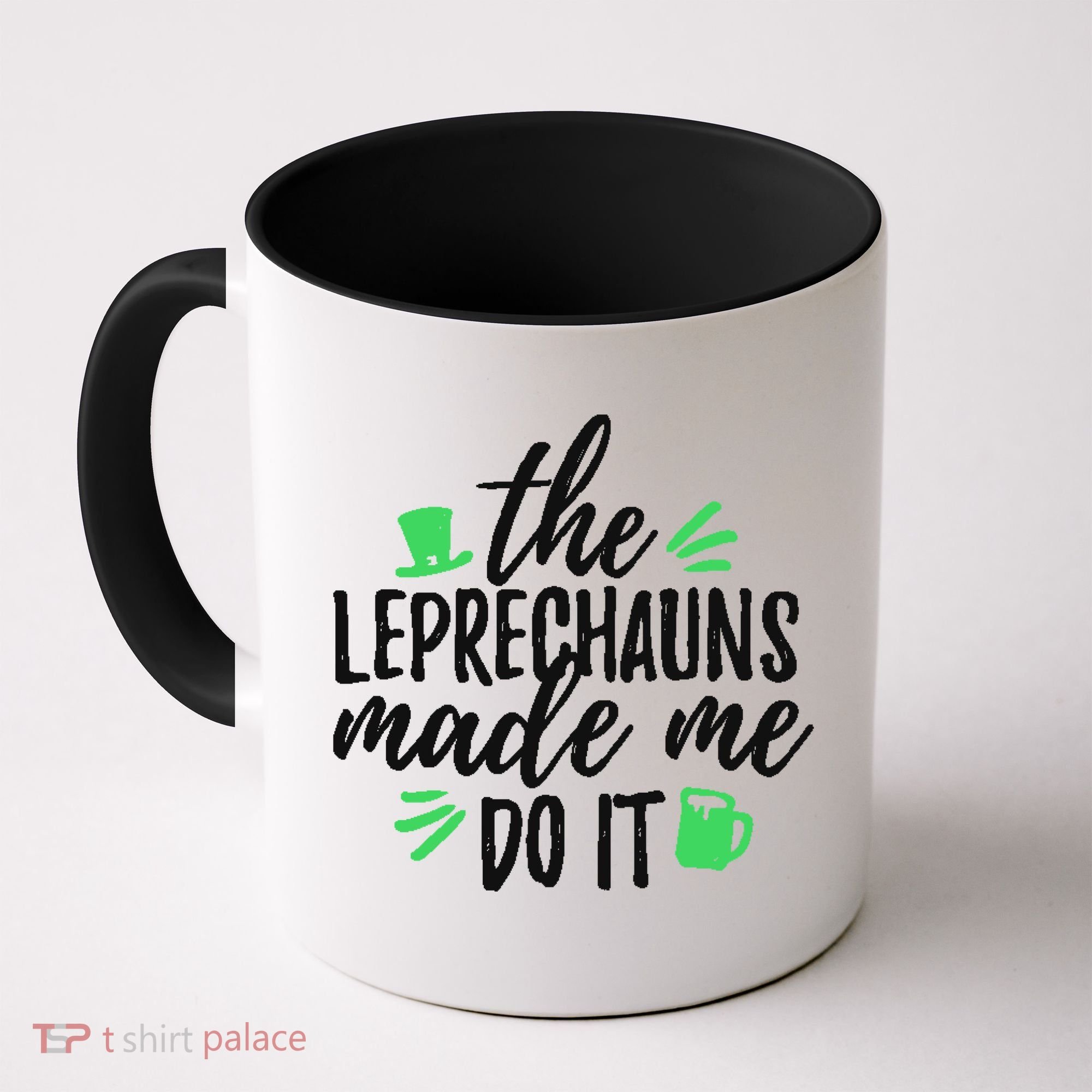 The Leprechauns Made Me Do It Funny Coffee Mug