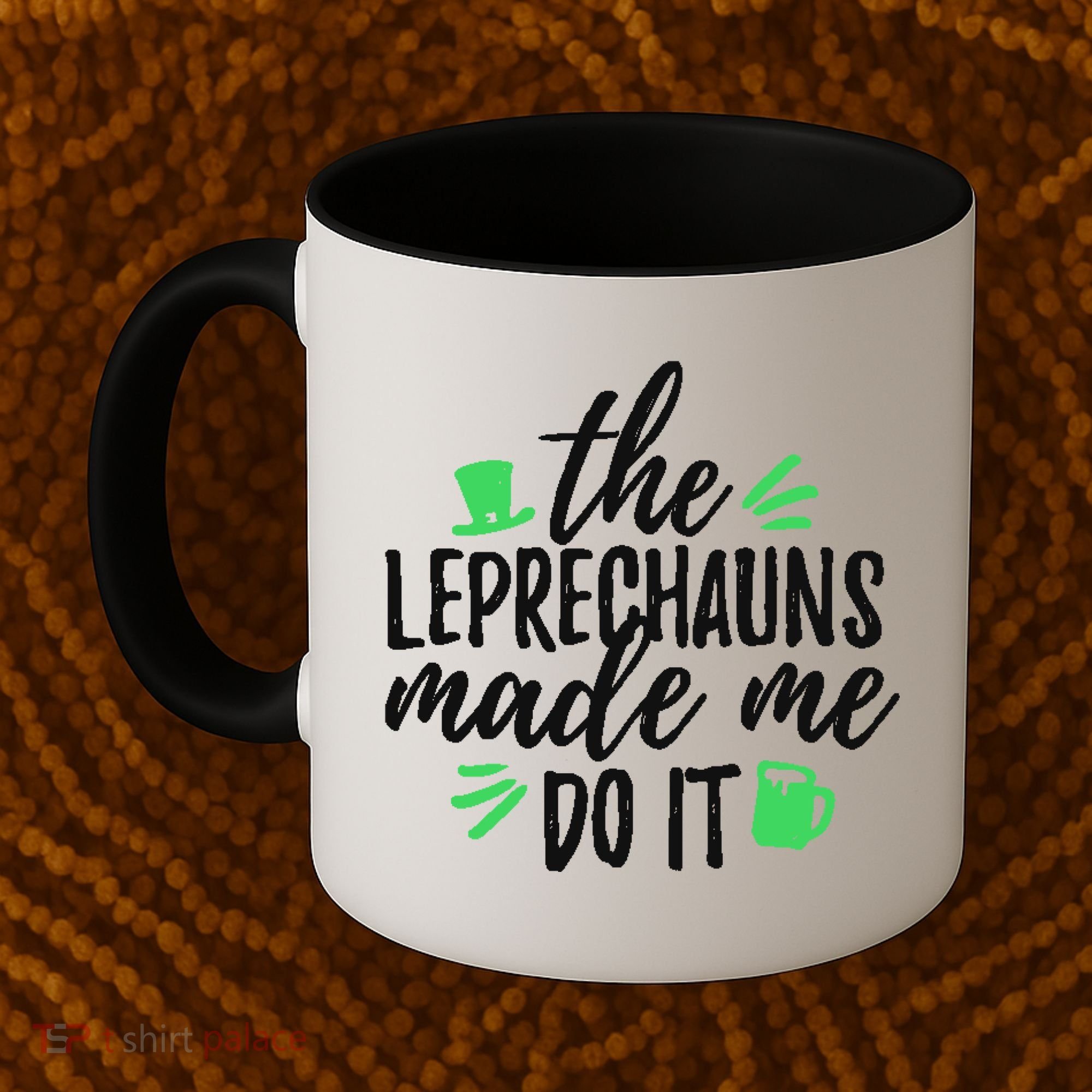 The Leprechauns Made Me Do It Funny Coffee Mug