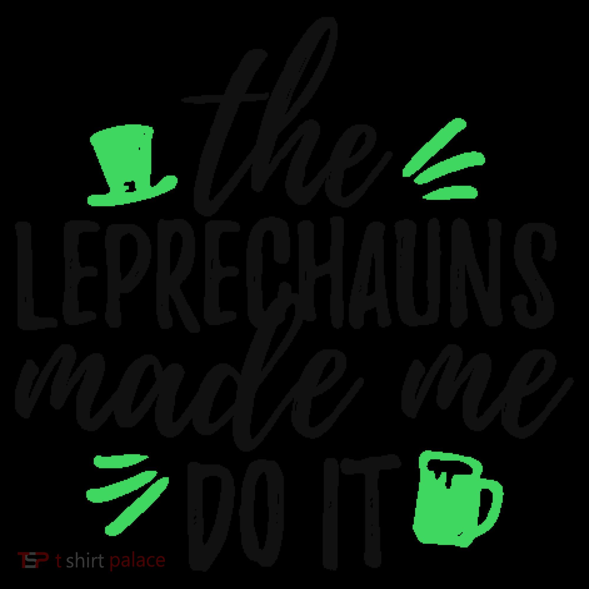 The Leprechauns Made Me Do It Funny Coffee Mug