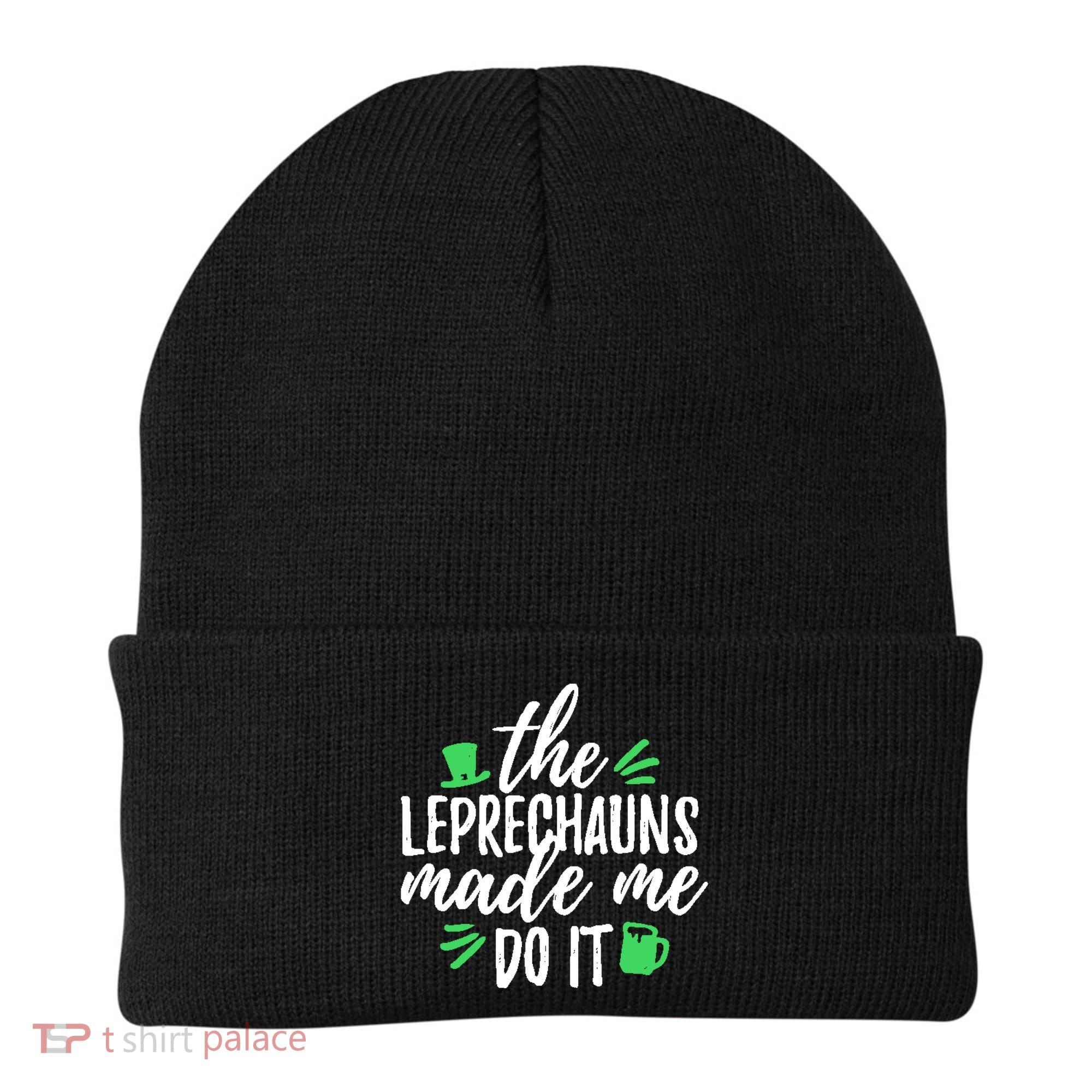 The Leprechauns Made Me Do It Funny Beanie