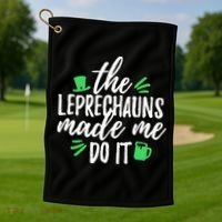 The Leprechauns Made Me Do It Funny Golf Towel thumb 1