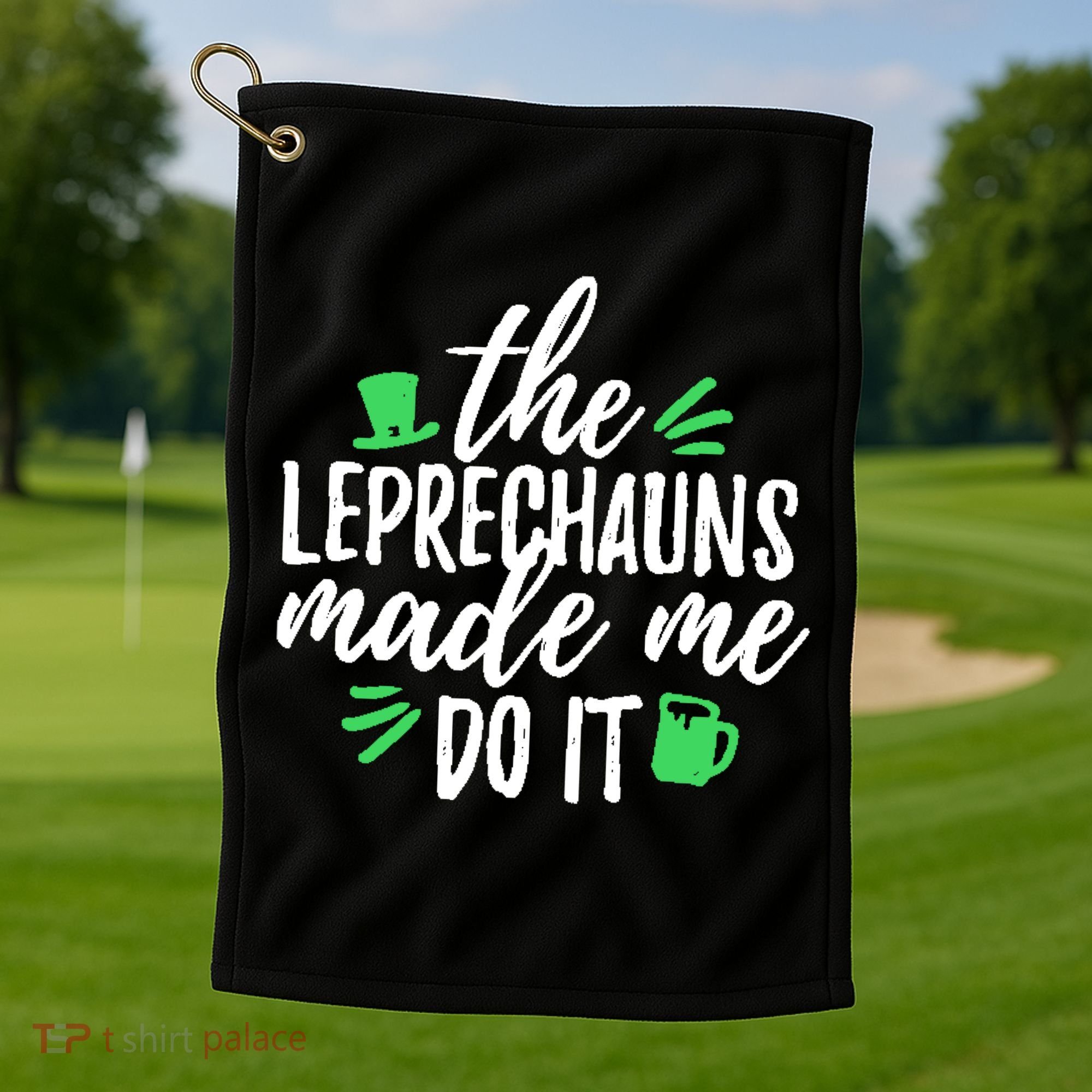 The Leprechauns Made Me Do It Funny Golf Towel