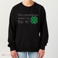 The Leprechauns Made Me Do It Funny Irish Women's Sweatshirt thumb 0