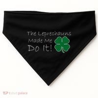 The Leprechauns Made Me Do It Funny Irish USA-Made Doggie Bandana thumb 0