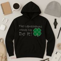 The Leprechauns Made Me Do It Funny Irish Hoodie thumb 3