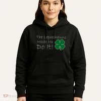 The Leprechauns Made Me Do It Funny Irish Hoodie thumb 5