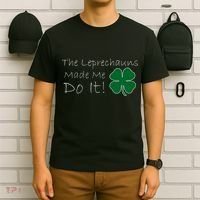 The Leprechauns Made Me Do It Funny Irish T-Shirt thumb 6