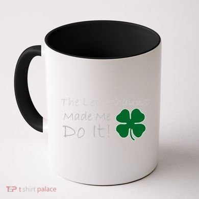 The Leprechauns Made Me Do It Funny Irish Coffee Mug