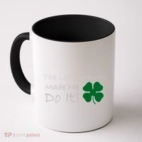 The Leprechauns Made Me Do It Funny Irish Coffee Mug thumb 0