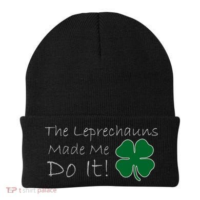 The Leprechauns Made Me Do It Funny Irish Beanie