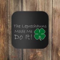 The Leprechauns Made Me Do It Funny Irish Coaster thumb 0