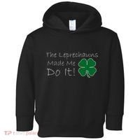 The Leprechauns Made Me Do It Funny Irish Toddler Hoodie thumb 0