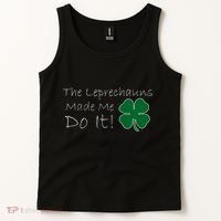 The Leprechauns Made Me Do It Funny Irish Tank Top thumb 2
