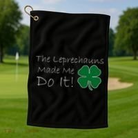 The Leprechauns Made Me Do It Funny Irish Golf Towel thumb 1