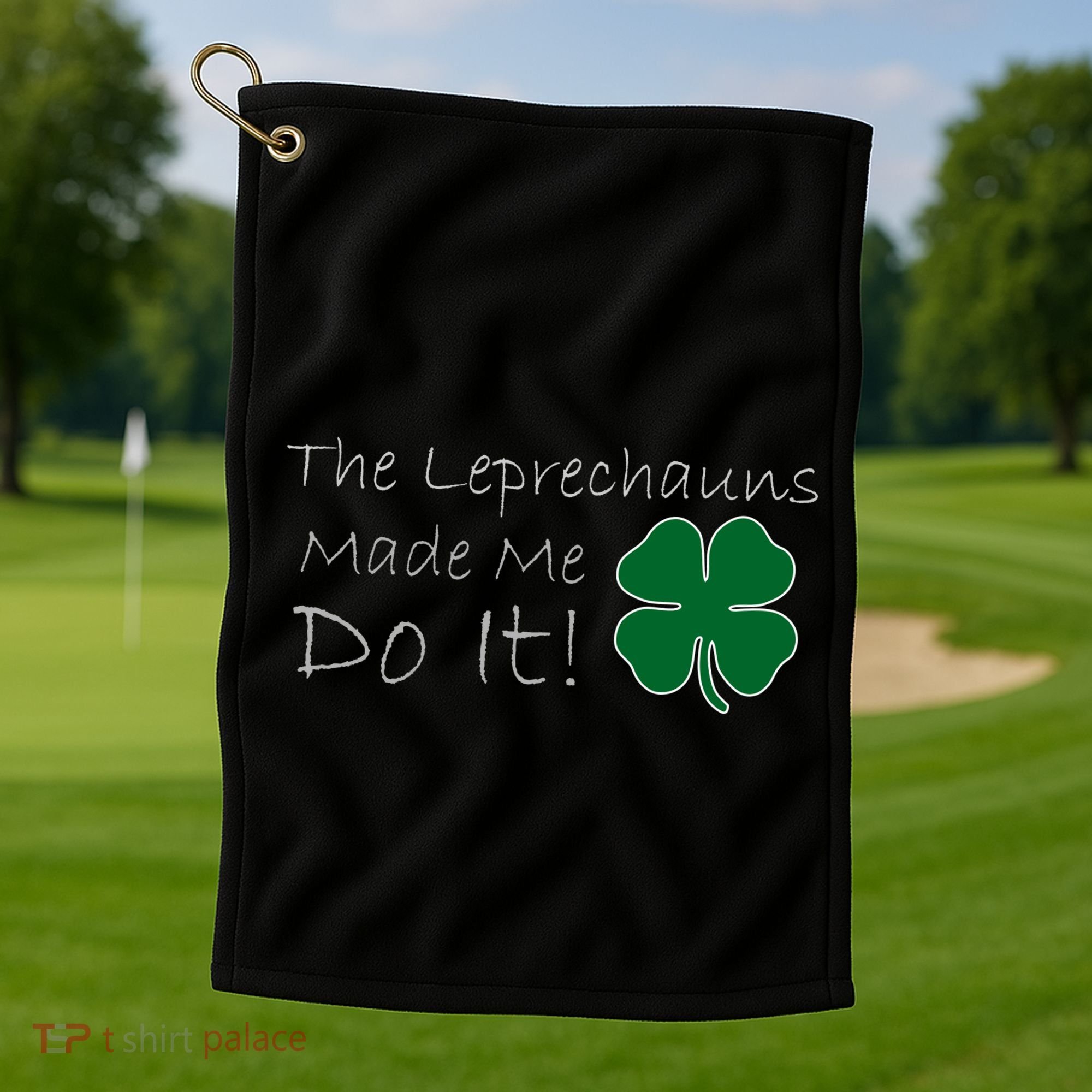 The Leprechauns Made Me Do It Funny Irish Golf Towel