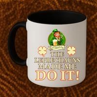 The Leprechauns Made Me Do It Funny Irish St Patrick's Day Coffee Mug thumb 2