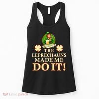The Leprechauns Made Me Do It Funny Irish St Patrick's Day Women's Tank Top thumb 0