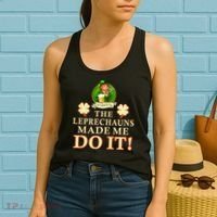 The Leprechauns Made Me Do It Funny Irish St Patrick's Day Women's Tank Top thumb 2