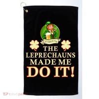 The Leprechauns Made Me Do It Funny Irish St Patrick's Day Golf Towel thumb 0