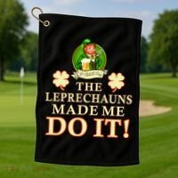 The Leprechauns Made Me Do It Funny Irish St Patrick's Day Golf Towel thumb 1