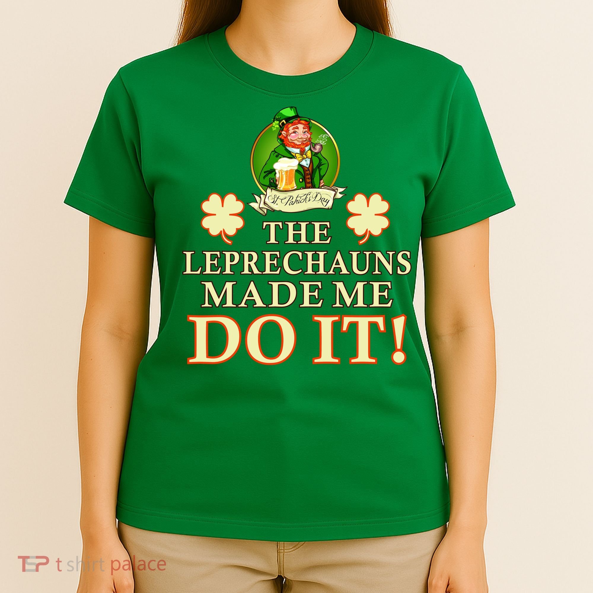 The Leprechauns Made Me Do It Funny Irish St Patrick's Day T-Shirt