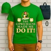 The Leprechauns Made Me Do It Funny Irish St Patrick's Day T-Shirt thumb 6