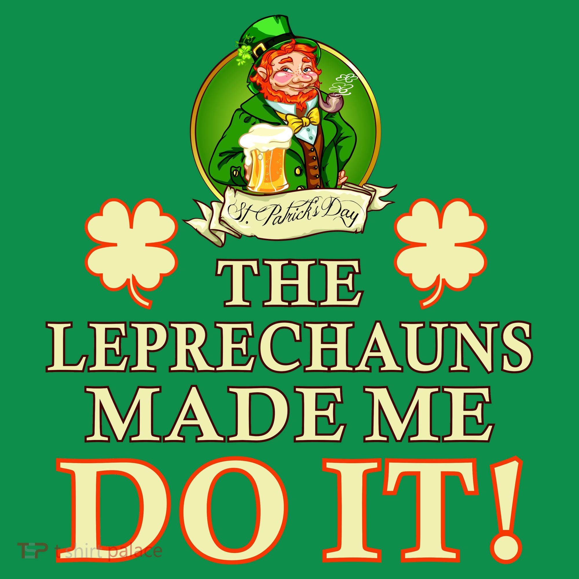 The Leprechauns Made Me Do It Funny Irish St Patrick's Day Mousepad