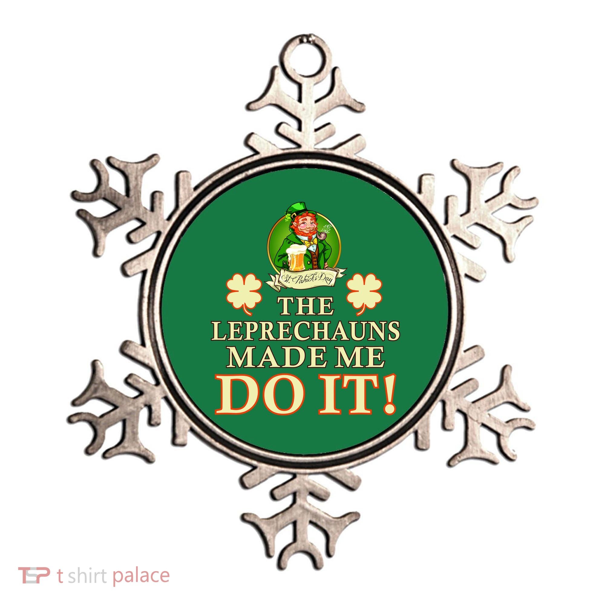 The Leprechauns Made Me Do It Funny Irish St Patrick's Day Ornament