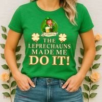 The Leprechauns Made Me Do It Funny Irish St Patrick's Day Women's T-Shirt thumb 2
