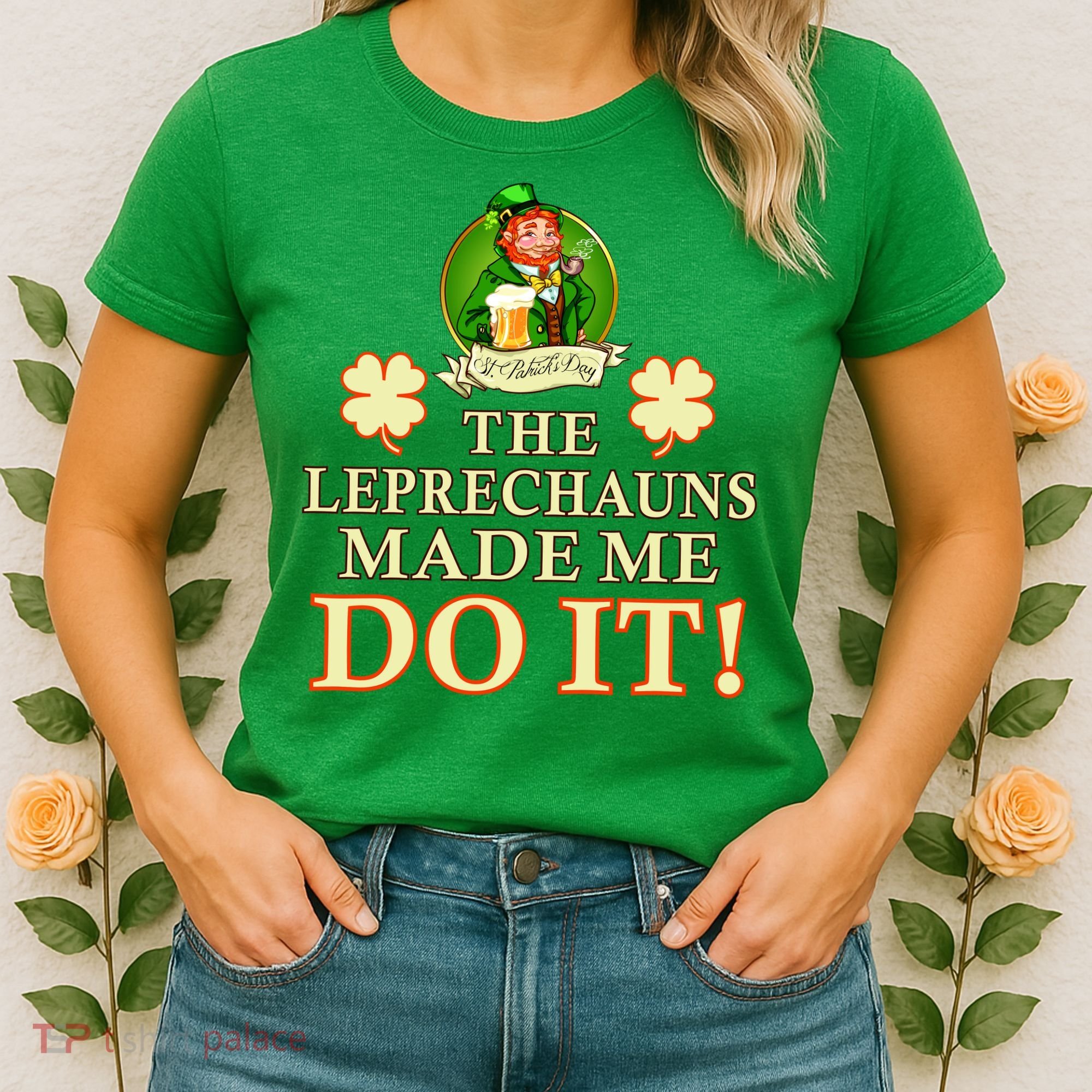 The Leprechauns Made Me Do It Funny Irish St Patrick's Day Women's T-Shirt