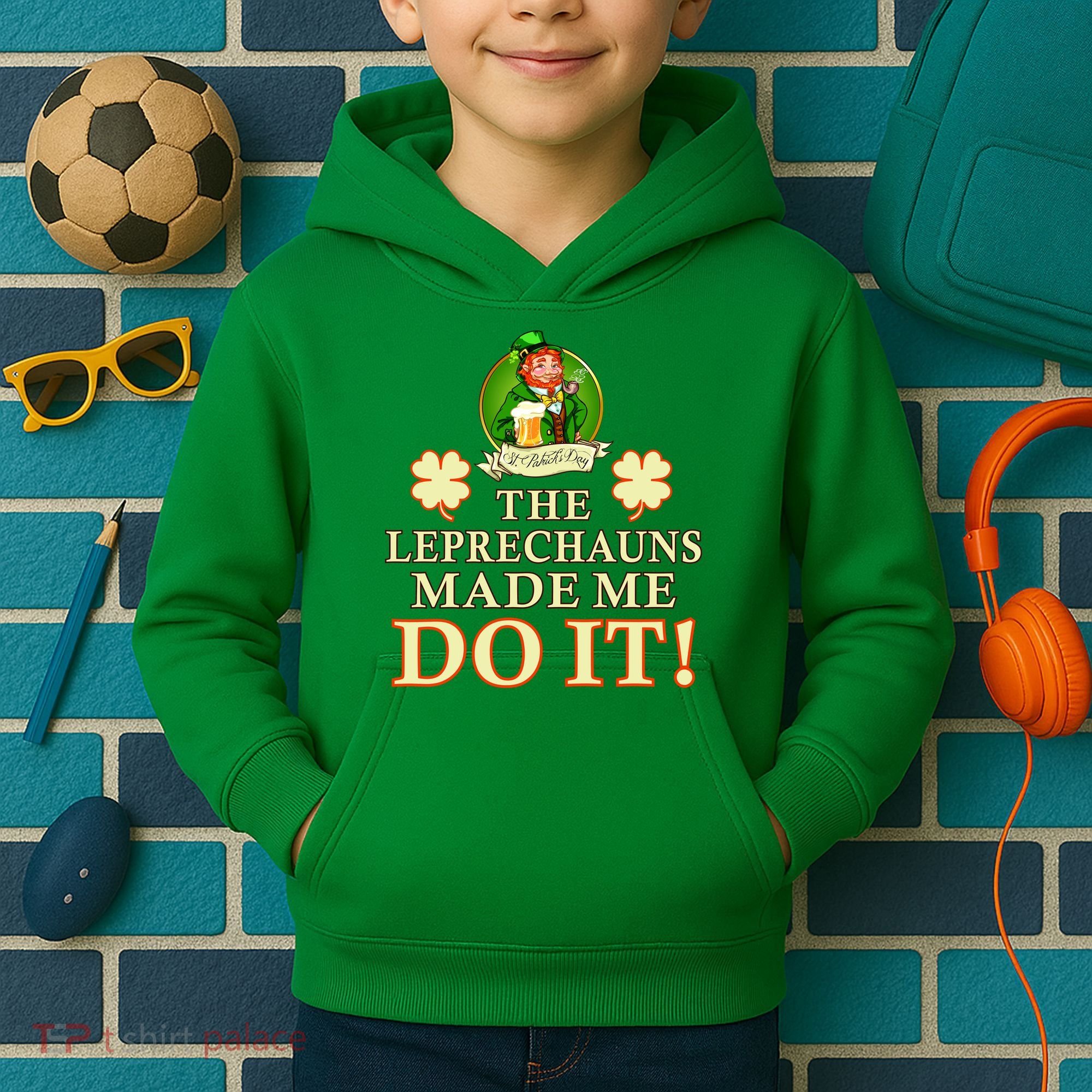 The Leprechauns Made Me Do It Funny Irish St Patrick's Day Kids Hoodie